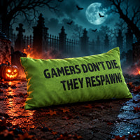 Gaming Cushion - Gamers Don't Die, They Respawn!